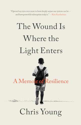 Wound Is Where the Light Enters: A Memoir of Resilience