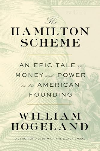 Hamilton Scheme: An Epic Tale of Money and Power in the American Founding