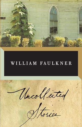 Uncollected Stories of William Faulkner