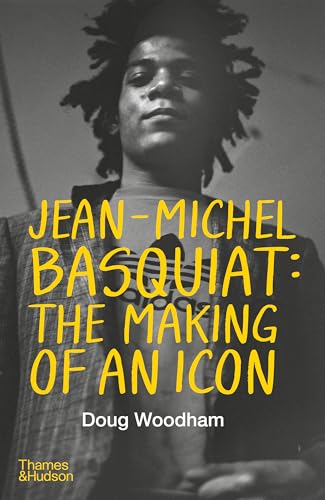 Jean--Michel Basquiat: The Making of an Icon