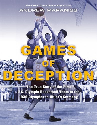 Games of Deception: The True Story of the First U.S. Olympic Basketball Team at the 1936 Olympics Inhitler's Germany