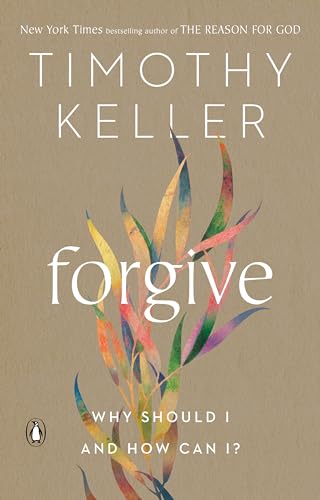 Forgive: Why Should I and How Can I?