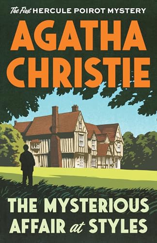 Mysterious Affair at Styles: The First Hercule Poirot Mystery
