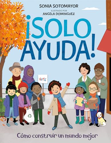 ¡Solo Ayuda!: Como Construir Un Mundo Mejor