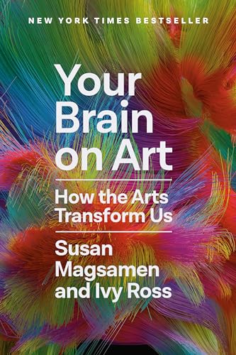 Your Brain on Art: How the Arts Transform Us