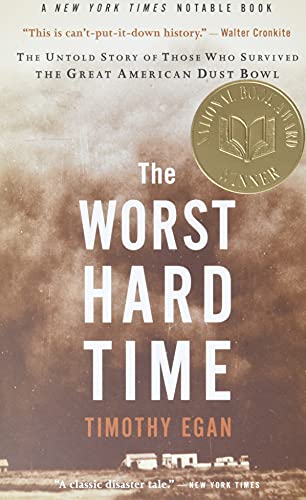 Worst Hard Time: The Untold Story of Those Who Survived the Great American Dust Bowl