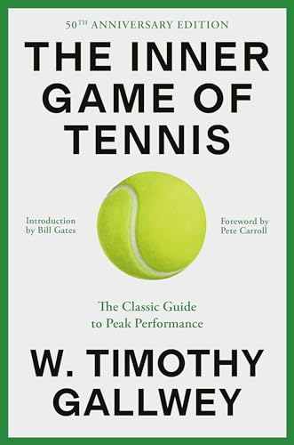 Inner Game of Tennis: The Classic Guide to the Mental Side of Peak Performance (Revised)