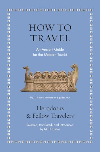 How to Travel: An Ancient Guide for the Modern Tourist