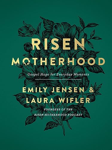 Risen Motherhood: Gospel Hope for Everyday Moments