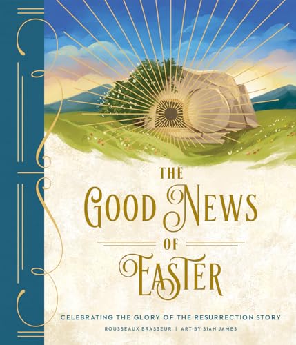 Good News of Easter: Celebrating the Glory of the Resurrection Story