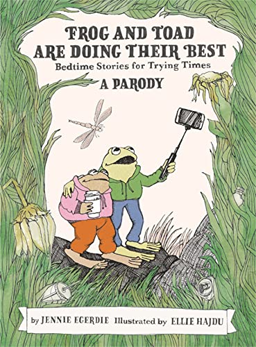 Frog and Toad Are Doing Their Best [A Parody]: Bedtime Stories for Trying Times