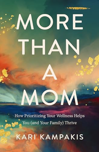 Pre Order: More Than a Mom: How Prioritizing Your Wellness Helps You (and Your Family) Thrive