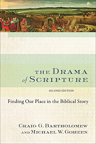 Drama of Scripture: Finding Our Place in the Biblical Story