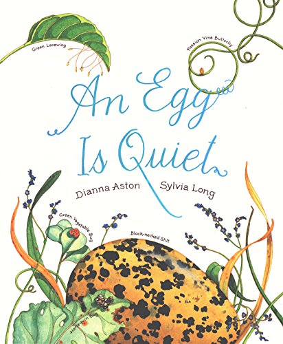 Egg Is Quiet: (Nature Books for Kids, Children's Books Ages 3-5, Award Winning Children's Books)