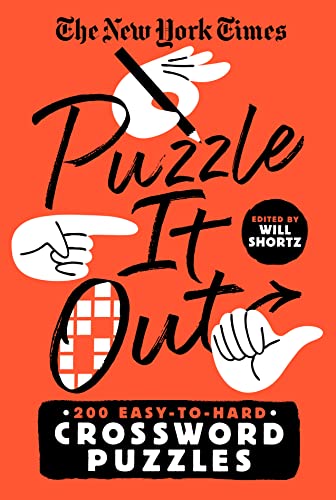 New York Times Puzzle It Out: 200 Easy to Hard Crossword Puzzles