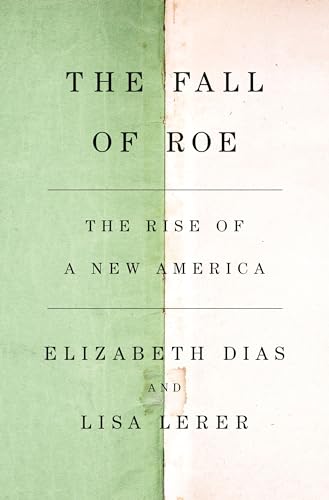 Fall of Roe: The Rise of a New America