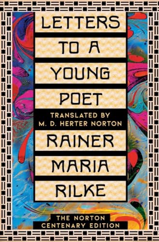 Letters to a Young Poet: The Norton Centenary Edition