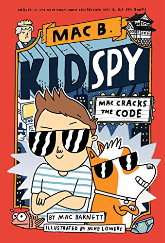 Mac Cracks the Code (Mac B., Kid Spy #4): Volume 4