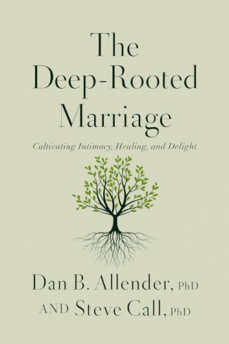 Deep-Rooted Marriage: Cultivating Intimacy, Healing, and Delight