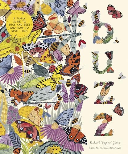 Buzz: A Family Guide to Bugs and Bees and How to Spot Them