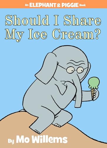 Should I Share My Ice Cream?-An Elephant and Piggie Book