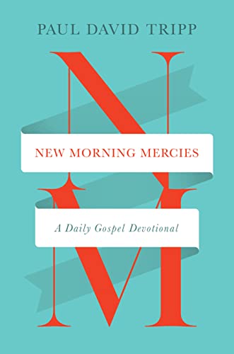 New Morning Mercies: A Daily Gospel Devotional