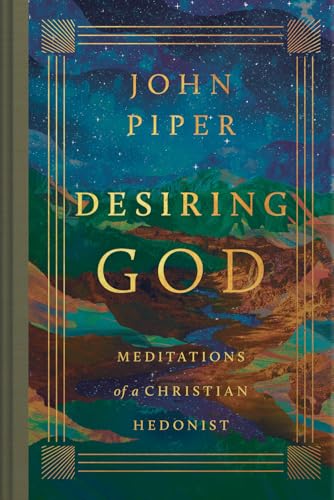 Desiring God: Meditations of a Christian Hedonist (Revised Edition) (Revised)
