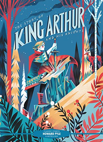 Classic Starts(r) the Story of King Arthur and His Knights (Reissue)
