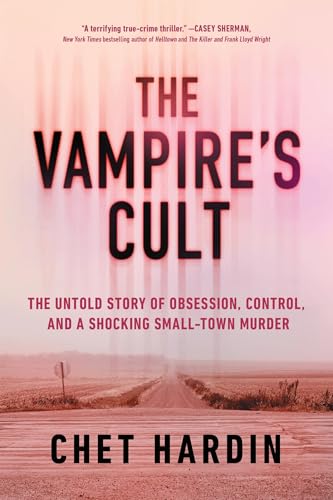 Vampire's Cult: The Untold Story of Obsession, Control, and a Shocking Small-Town Murder