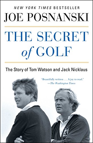 Secret of Golf: The Story of Tom Watson and Jack Nicklaus