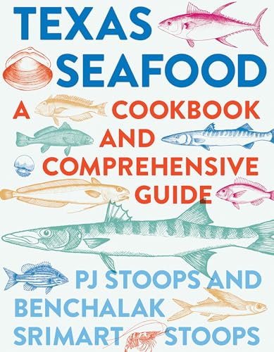 Texas Seafood: A Cookbook and Comprehensive Guide