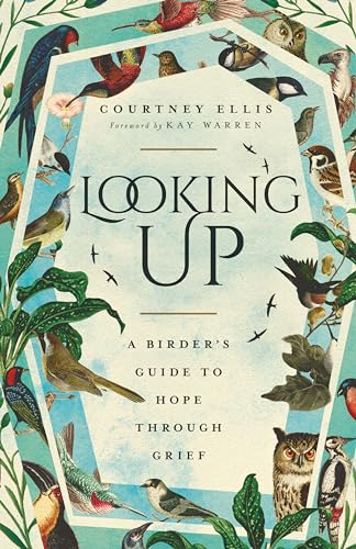 Looking Up: A Birder's Guide to Hope Through Grief