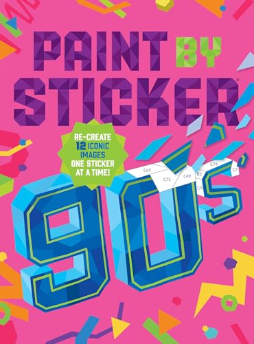 Paint by Sticker (Official): 90s: Re-Create 12 Iconic Images One Sticker at a Time!