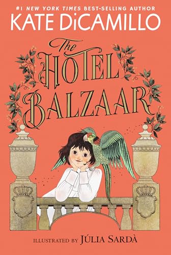 Hotel Balzaar: (A Magical Middle-Grade Mystery about Stories, Secrets, and a Girl Searching for Her Father - For Kids Ages 7-10 in Grades 2-5)