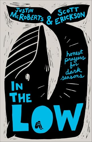 In the Low: Honest Prayers for Dark Seasons