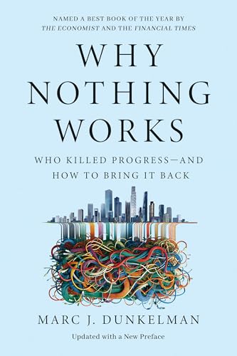 Why Nothing Works: Who Killed Progress--And How to Bring It Back