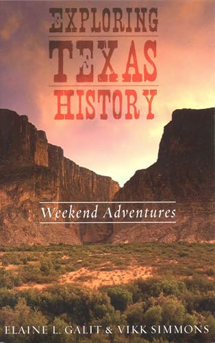 Exploring Texas History: Weekend Adventures (2004. Corr. 2nd)