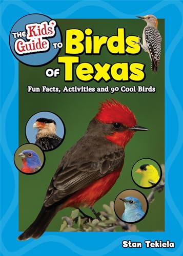 Kids' Guide to Birds of Texas: Fun Facts, Activities and 90 Cool Birds