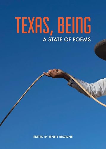 Texas, Being: A State of Poems