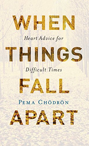 When Things Fall Apart: Heart Advice for Difficult Times (Anniversary)