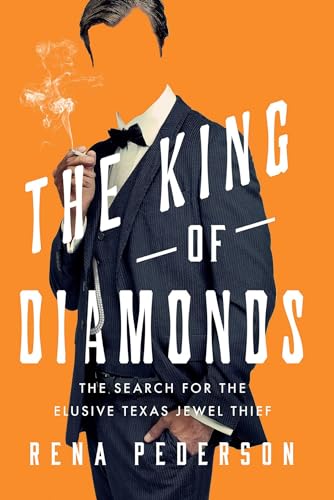 King of Diamonds: The Search for the Elusive Texas Jewel Thief