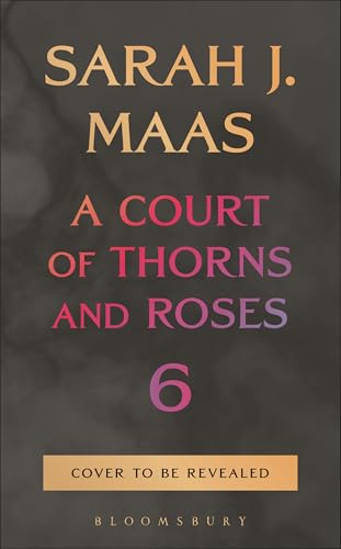 PRE - ORDER Court of Thorns and Roses 6