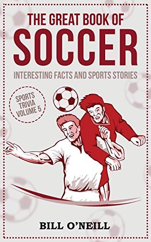 Great Book of Soccer: Interesting Facts and Sports Stories