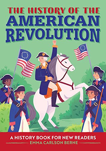 History of the American Revolution: A History Book for New Readers