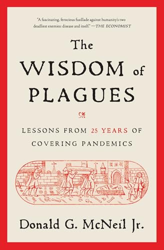 Wisdom of Plagues: Lessons from 25 Years of Covering Pandemics