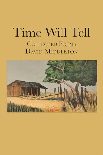 Time Will Tell: Collected Poems Volume 10