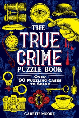 True Crime Puzzle Book: Over 90 Puzzling Cases to Solve