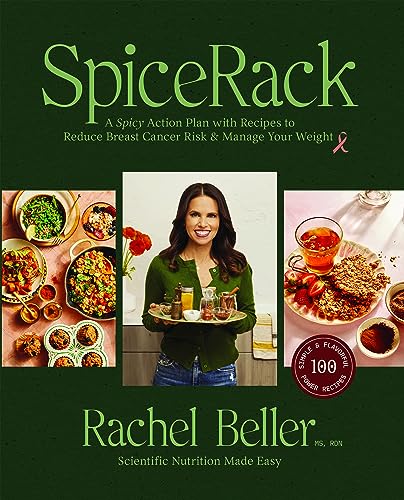 Spicerack: A Spicy Action Plan with Recipes to Reduce Breast Cancer Risk & Manage Your Weight