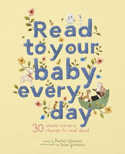 Read to Your Baby Every Day: 30 Classic Nursery Rhymes to Read Aloud