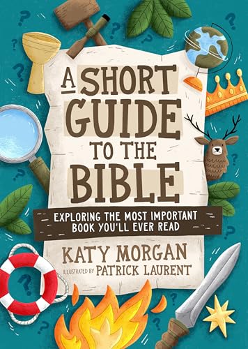 Short Guide to the Bible: Exploring the Most Important Book You'll Ever Read